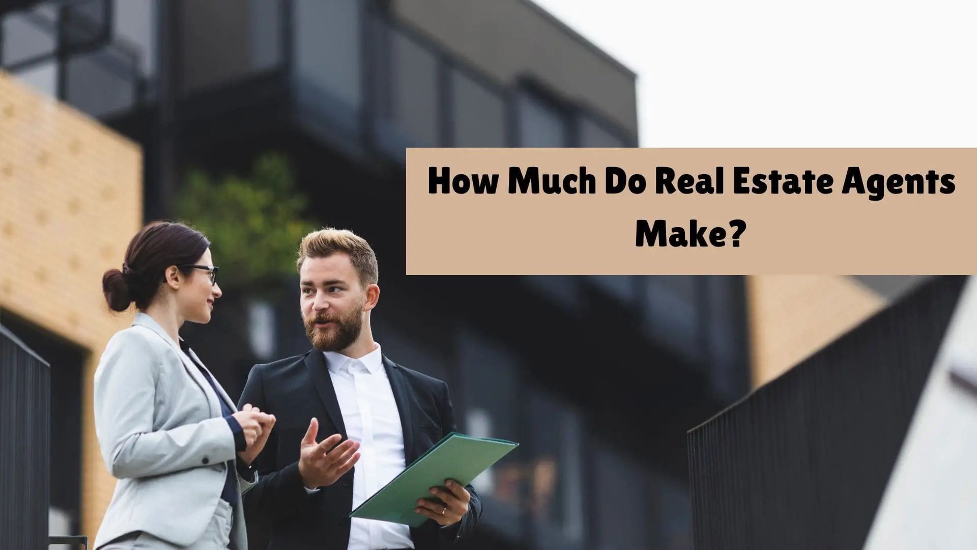 How Much Do Real Estate Agents Make?