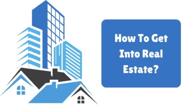 How To Get Into Real Estate?