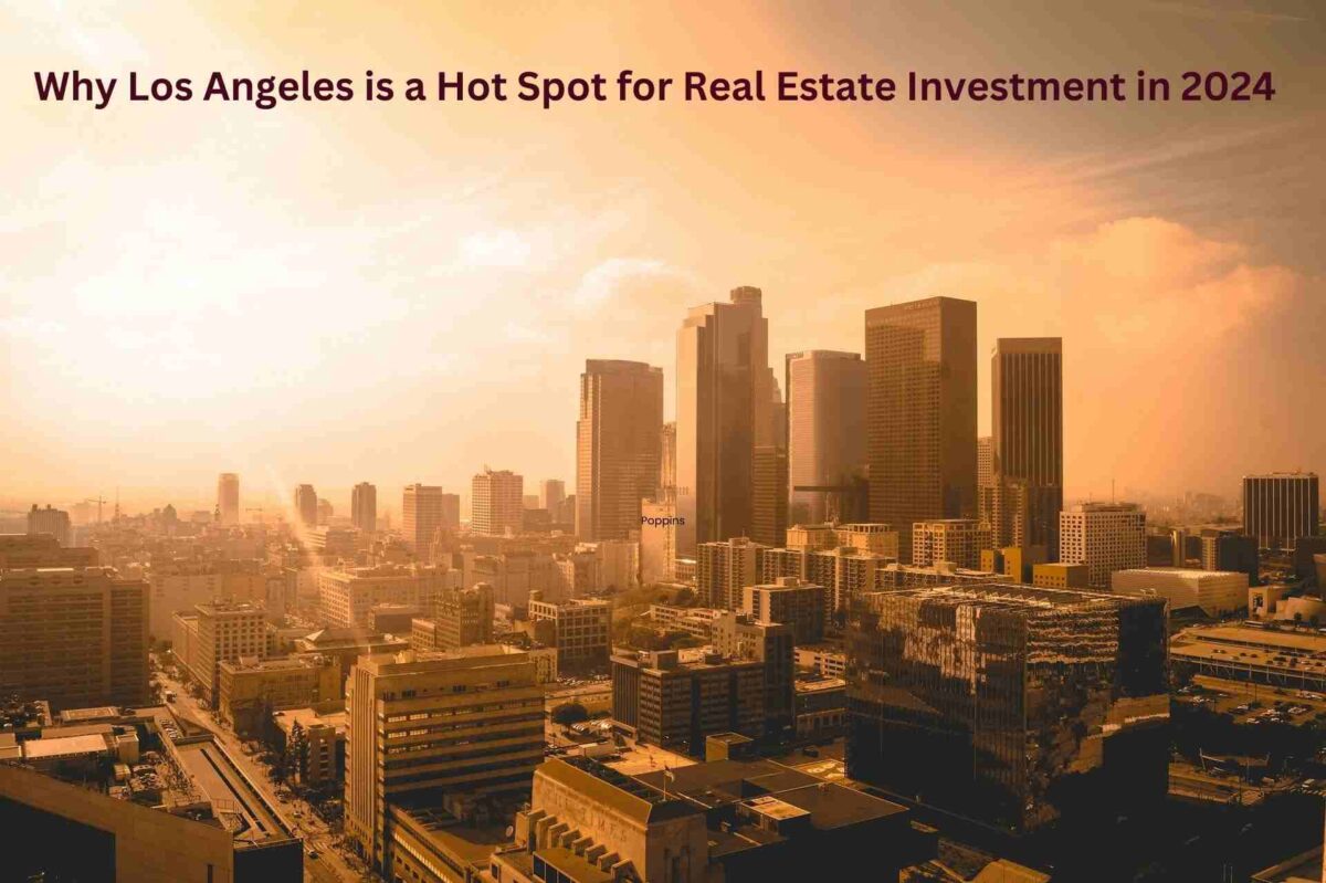 Why Los Angeles is a Hot Spot for Real Estate Investment in 2024