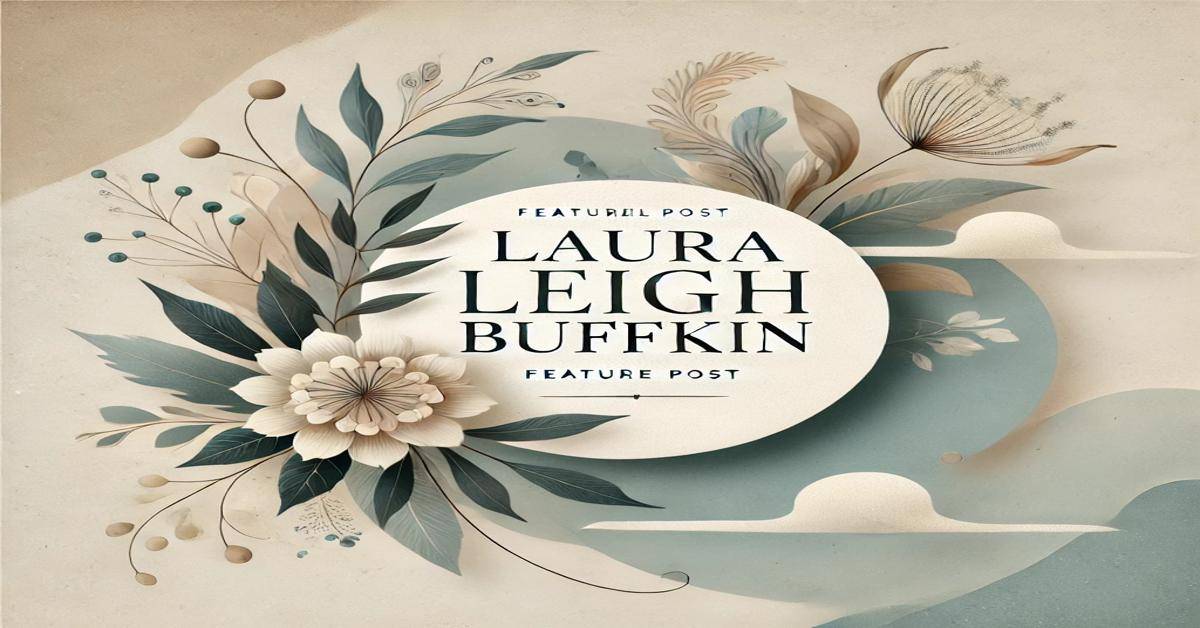 Laura Leigh Buffkin Inspiring Journey and Achievements